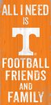 Fan Creations NCAA Tennessee Volunteers 6" x 12" All I Need is Football, Friends, and Family Wood Sign