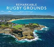 Remarkable Rugby Grounds: An illustrated guide book, with photography of the world’s most splendid sports stadiums - Shortlisted for the 2024 Illustrated Sports Book of the Year