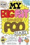 My Big Fat Smelly Poo Diary: The hilarious full colour book, perfect for fans of Bunny Vs Monkey