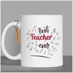 Jhingalala Gift for Teachers I Happy Teachers Day Printed Ceramic Coffee Mug 325 ml I Teachers Day Gift for Sir Madam I Coffee Mug for Teacher Gift (Best Teacher Ever)