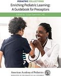 Pediatric Collections: Enriching Pediatric Learning: A Guidebook for Preceptors