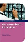 The Consultant Interview (Success in Medicine)