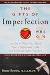 Gifts of Imperfection, The: Let Go of Who You Think You're Supposed to Be and Embrace Who You Are