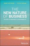 The New Nature of Business: The Path to Prosperity and Sustainability