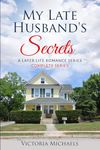 My Late Husband's Secrets - Complete Series: A Later Life Romance Series