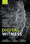 Digital Witness: Using Open Source Information for Human Rights Investigation, Documentation, and Accountability