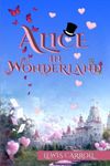 Alice in Wonderland (Illustrated): 