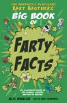 The Fantastic Flatulent Fart Brothers' Big Book of Farty Facts: An Illustrated Guide to the Science, History, and Art of Farting (Humorous reference ... 1 (The Fart Brothers’ Fun Facts (UK edition))