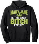 Funny Pot Weed hoodie Mary Jane is 