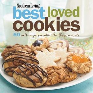 Southern Living: Best Loved Cookies: 50 Melt in Your Mouth Southern Morsels