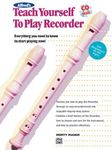 Alfred's Teach Yourself to Play Recorder: Everything You Need to Know to Start Playing Now! (Book & CD) by Morton Manus (1996) Paperback