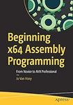 Beginning x64 Assembly Programming: From Novice to AVX Professional