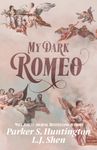 My Dark Romeo: An Enemies-to-Lovers Romance