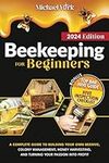 Beekeeping for Beginners: A Complet