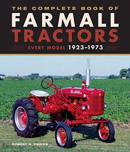 Complete Book of Farmall Letter Series T: Every Model 1923-1973