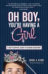 Oh Boy, You're Having a Girl: A Dad