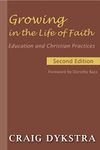 Growing in the Life of Faith, Second Edition: Education and Christian Practices