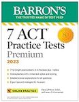 7 ACT Practice Tests Premium, 2023 + Online Practice (Barron's ACT Prep)