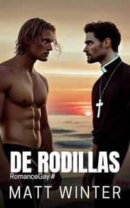 De rodillas: Novela Gay (Confesionarios y sacerdotes) Salida del armario (Romance Gay)