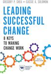 Leading Successful Change, Revised and Updated Edition: 8 Keys to Making Change Work