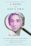 A Rome of One's Own: The Forgotten Women of the Roman Empire