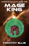 Mage King (Imperium Galactic Book 1