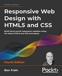 Responsive Web Design with HTML5 and CSS: Build future-proof responsive websites using the latest HTML5 and CSS techniques, 4th Edition