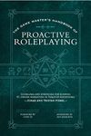 The Game Master's Handbook of Proactive Roleplaying: Guidelines and Strategies for Running Pc-Driven Narratives in 5e Adventures (The Game Master Series)