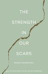 The Strength in Our Scars