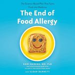 The End of Food Allergy: The Scienc