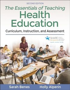 The Essentials of Teaching Health Education: Curriculum, Instruction, and Assessment