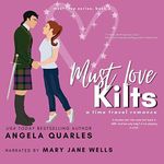 Must Love Kilts: A Time Travel Romance: Must Love Series, Book 3