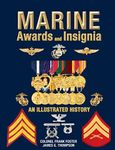 Marine (USMC Medals) Awards and Insignia An Illustrated History: 1