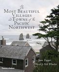 The Most Beautiful Villages and Towns of the Pacific Northwest: 0