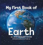 My First Book of Earth: All About Our Planet for Kids