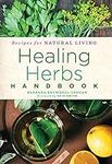 Healing Herbs Handbook: Recipes for