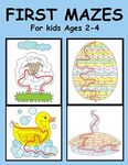 First Mazes for Kids 2-4: 121 Maze Activity Book for Kids