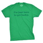 Mens Im Just Here to Get Lucky T Shirt Funny Saint Patricks Day St Patty Tee Mens Funny T Shirts Saint Patrick's Day T Shirt for Men Novelty Tees for Men Green L