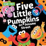 Five Little Pumpkins on Sesame Stre