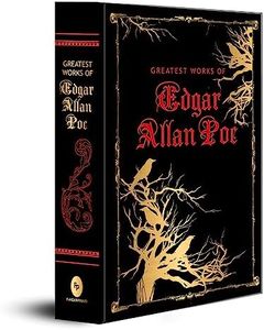 Greatest Works of Edgar Allan Poe (Deluxe Hardbound Edition)