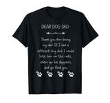 Dear Dog Dad Thank You For Being My Daddy Funny Dog Dad Gift T-Shirt