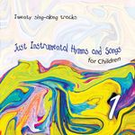 Just Instrumental Hymns and Songs for Children