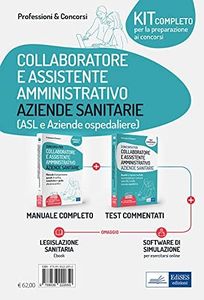 Kit completo per la preparazione al concorso. Collaboratore e assistente amministrativo Aziende sanitarie (ASL e Aziende ospedaliere). Con ebook. Con software di simulazione