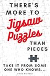 There's More to Jigsaw Puzzles Than Pieces: Take it from someone who knows.