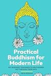 Practical Buddhism for Modern Life: