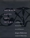 Between Facts and Norms: Contributions to a Discourse Theory of Law and Democracy