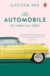 The Automobile: An Indian Love Affair [Hardcover] Sen, Gautam