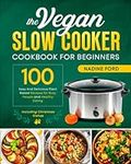 The Vegan Slow Cooker Cookbook for 