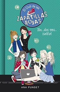 El Club de las Zapatillas Rojas 11 - Un, dos, tres...¡selfie! (Jóvenes lectores)