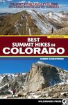 Best Summit Hikes in Colorado: The Only Guide You'll Ever Need-"50 Classic Routes and 90+ Summits